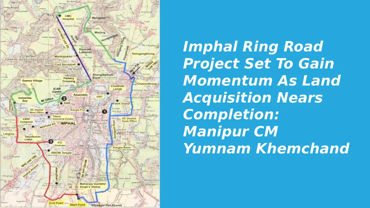 Imphal Ring Road Project Set To Gain Momentum